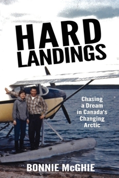 Paperback Hard Landings: Chasing a dream in Canada's changing Arctic Book