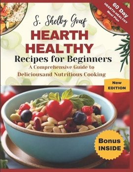 Paperback Heart Healthy Recipes for Beginners: A Comprehensive Guide to Delicious and Nutritious Cooking Book