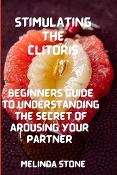 Paperback Clitoris stimulation: Effective guide to achieving orgasm Book
