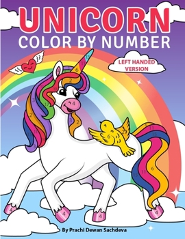 Paperback Unicorn Color By Number - Left Handed Version: 25 specially designed left handed coloring pages on magical world of Unicorns Book