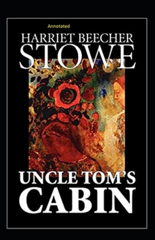 Paperback Uncle Tom's Cabin Annotated Book