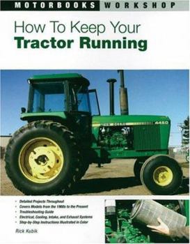 Paperback How to Keep Your Tractor Running (Motorbooks Workshop) Book