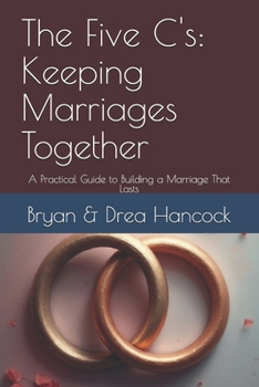 Paperback The Five C's: Keeping Marriages Together: A Practical Guide to Building a Marriage That Lasts Book