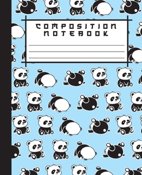 COMPOSITION NOTEBOOK: Funny Kawaii Rolling Panda Bears Notebook and Journal with Wide Lined Ruled Paper Pages for Girls and Women, Perfect for Writing Notes and Exercise