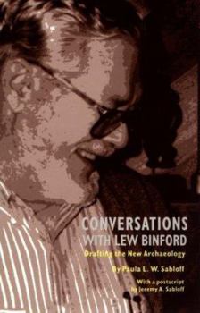 Paperback Conversations With Lew Binford: Drafting the New Archaeology Book