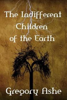 Paperback The Indifferent Children of the Earth Book