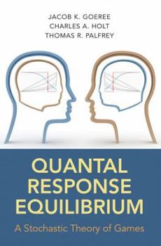 Hardcover Quantal Response Equilibrium: A Stochastic Theory of Games Book