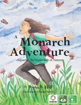 A Monarch Adventure: Aquarius the Guardian of Nature (Voices of Future Generations)