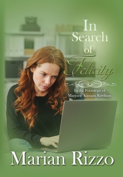 Hardcover In Search of Felicity: In the Footsteps of Marjorie Kinnan Rawlings Book