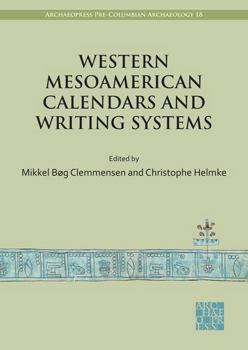 Paperback Western Mesoamerican Calendars and Writing Systems: Proceedings of the Copenhagen Roundtable Book