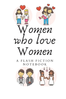 Paperback Women who love Women: A Flash Fiction Notebook: 24 Flash Fiction Template Pages Book