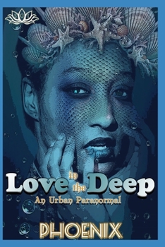 Paperback Love In The Deep: An Urban Paranormal Book