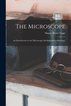 Paperback The Microscope; an Introduction to the Microscopic Methods and to Histology Book