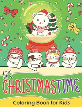 It's Christmastime! Coloring Book for Kids: Awesome Christmas Gift for Boys and Girls