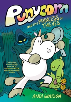 Punycorn and the Princess of Thieves - Book #2 of the Punycorn