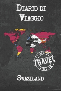 Diario di Viaggio Swaziland: 6x9 Diario di viaggio I Taccuino con liste di controllo da compilare I Un regalo perfetto per il tuo viaggio in Swaziland e per ogni viaggiatore