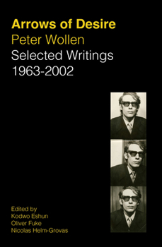 Arrows of Desire: Selected Writings 1963-2002