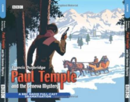 Paul Temple and the Geneva Mystery - Book #20 of the Paul Temple BBC Serials