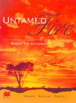 Paperback Untamed Fire : Poetry for Secondary Students Book