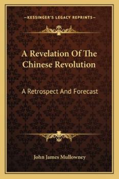 A Revelation of the Chinese Revolution: a Retrospect and Forecast