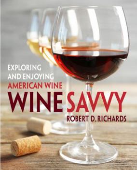 Hardcover "Wine Savvy: Exploring and Enjoying American Wine" Book