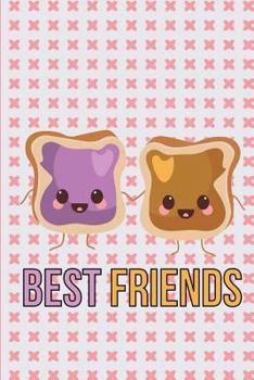Best Friends Peanut Butter and Jelly: Blank Lined Journal for Kids