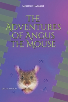 Paperback The Adventures of Angus the Mouse: Special Edition Book