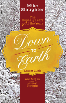 Paperback Down to Earth Leader Guide: The Hopes & Fears of All the Years Are Met in Thee Tonight Book