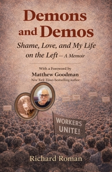 Demons and Demos: Shame, Love, and My Life on the Left – A Memoir