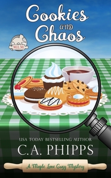 Cookies and Chaos - Book #3 of the Maple Lane Cozy Mysteries