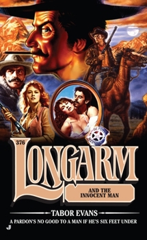 Longarm and the Innocent Man - Book #376 of the Longarm