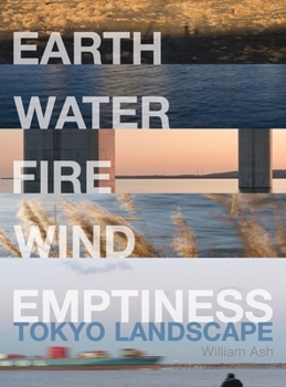 Hardcover Earth, Water, Fire, Wind, Emptiness: Tokyo Landscape Book