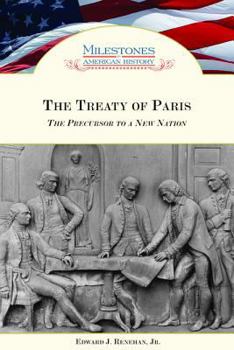 The Treaty of Paris: The Precursor to a New Nation (Milestones in American History) - Book  of the Milestones in American History