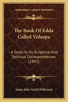 Paperback The Book Of Edda Called Voluspa: A Study In Its Scriptural And Spiritual Correspondences (1897) Book
