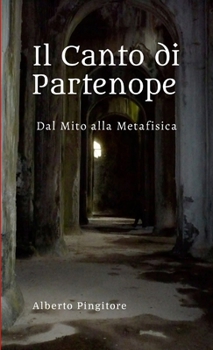 Paperback Il Canto di Partenope: dal Mito alla Metafisica [Italian] Book