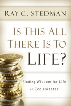 Paperback Is This All There Is to Life?: Finding Wisdom for Life in Ecclesiastes Book