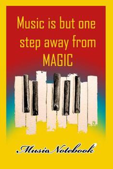 Paperback Music Noteboook: Music Is But One Step From MAGIC Book