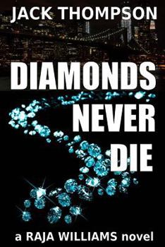 Diamonds Never Die - Book #4 of the Raja Williams