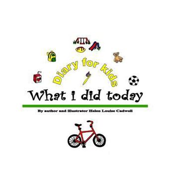 Paperback What i did today: Diary for kids Book