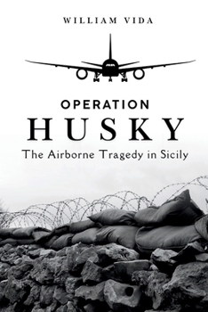 Paperback Operation Husky: The Airborne Tragedy in Sicily Book