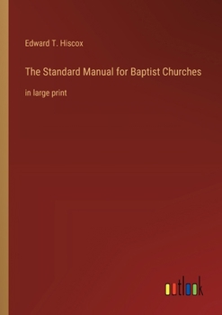 Paperback The Standard Manual for Baptist Churches: in large print Book