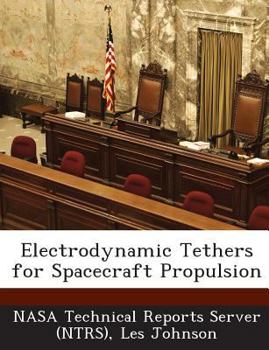 Paperback Electrodynamic Tethers for Spacecraft Propulsion Book