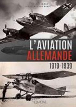 Hardcover L'Aviation Allemande: 1919-1939 [French] Book