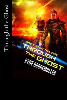 Paperback Through The Ghost (Orothros Trilogy) Book