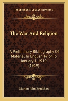 The War and Religion: A Preliminary Bibliography of Material in English, Prior to January 1, 1919