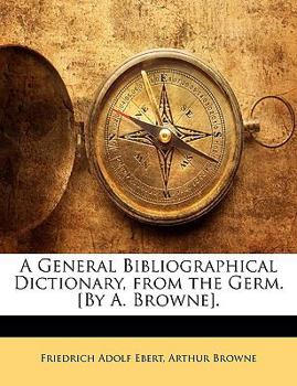 Paperback A General Bibliographical Dictionary, from the Germ. [By A. Browne]. [Spanish] Book