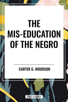 The MIS-Education of the Negro (an African American Heritage Book)