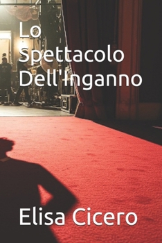 Paperback Lo Spettacolo Dell'Inganno [Italian] Book