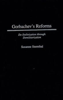 Hardcover Gorbachev's Reforms: de-Stalinization Through Demilitarization Book