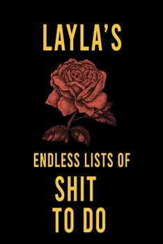 Layla's Endless Lists of Shit to do  : Lined Writing Notebook Journal with Personalized Name Quote, 120 Pages,(6x9), Simple Freen Flower With Black Text ... Women, School Teacher, mom, wife, aunt.